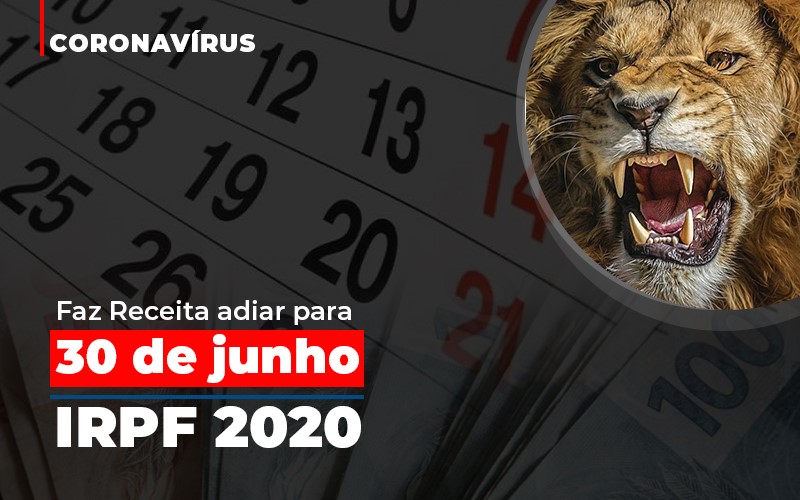 Coronavirus Fazer Receita Adiar Declaracao De Imposto De Renda - Abrir Empresa Simples